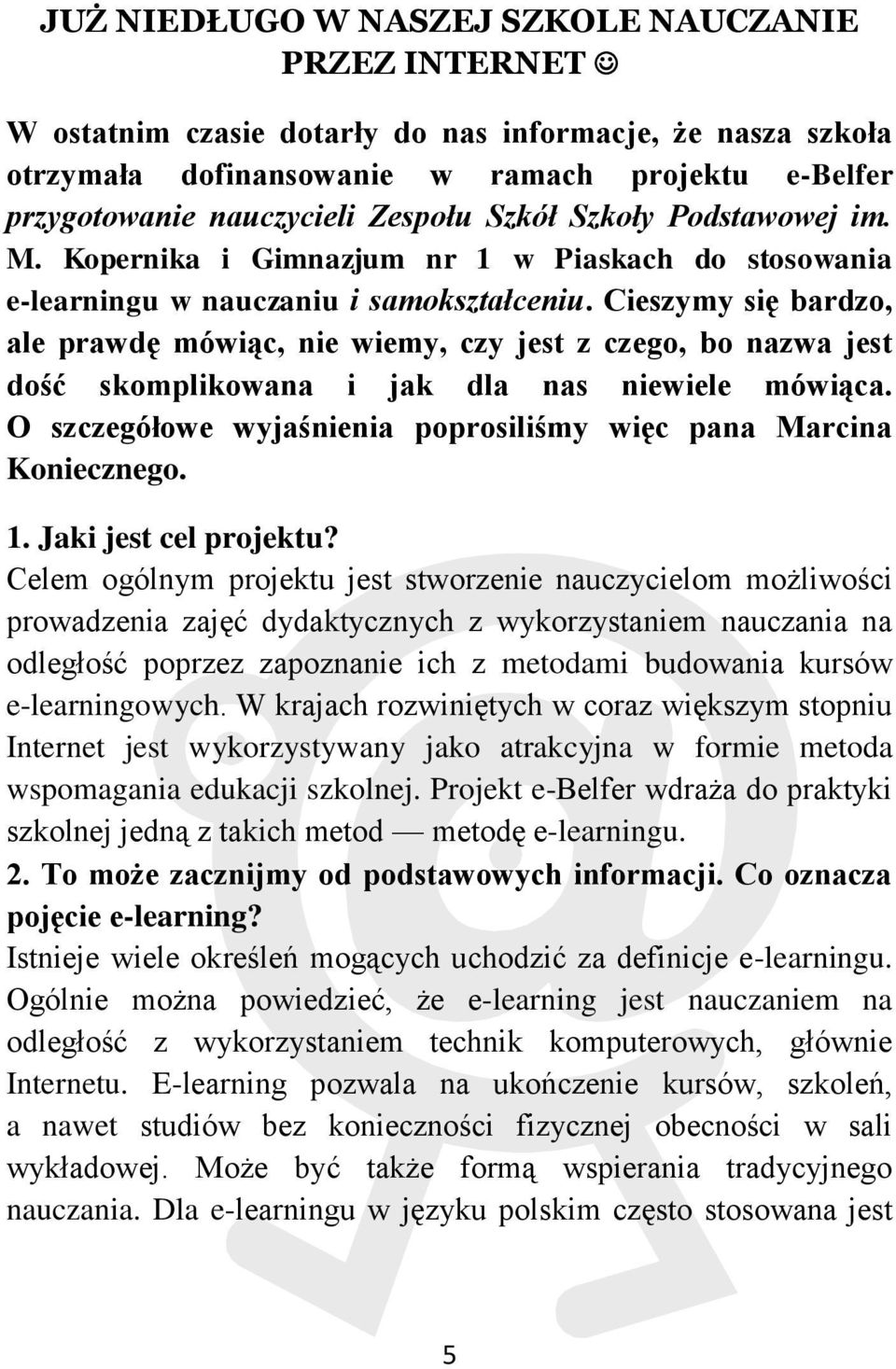 Cieszymy się bardzo, ale prawdę mówiąc, nie wiemy, czy jest z czego, bo nazwa jest dość skomplikowana i jak dla nas niewiele mówiąca.