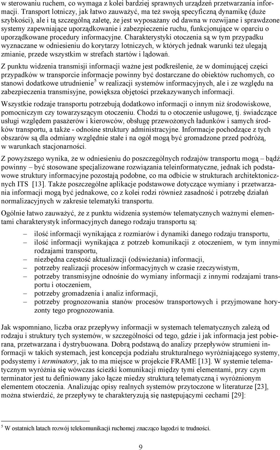 uporządkowanie i zabezpieczenie ruchu, funkcjonujące w oparciu o uporządkowane procedury informacyjne.