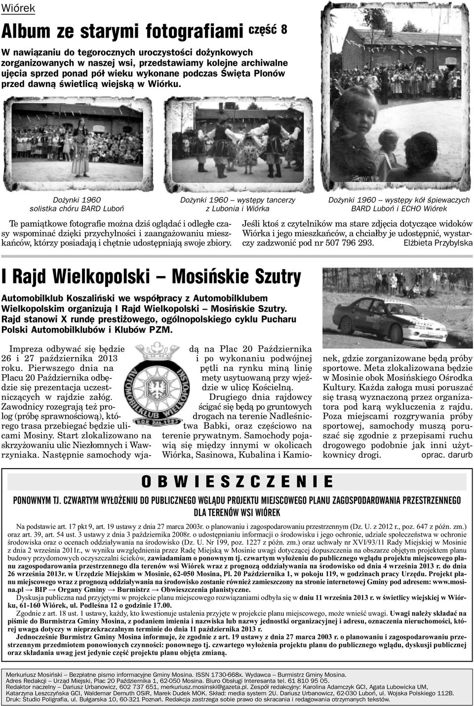 Dożynki 1960 solistka chóru BARD Luboń Te pamiątkowe fotografie można dziś oglądać i odległe czasy wspominać dzięki przychylności i zaangażowaniu mieszkańców, którzy posiadają i chętnie udostępniają