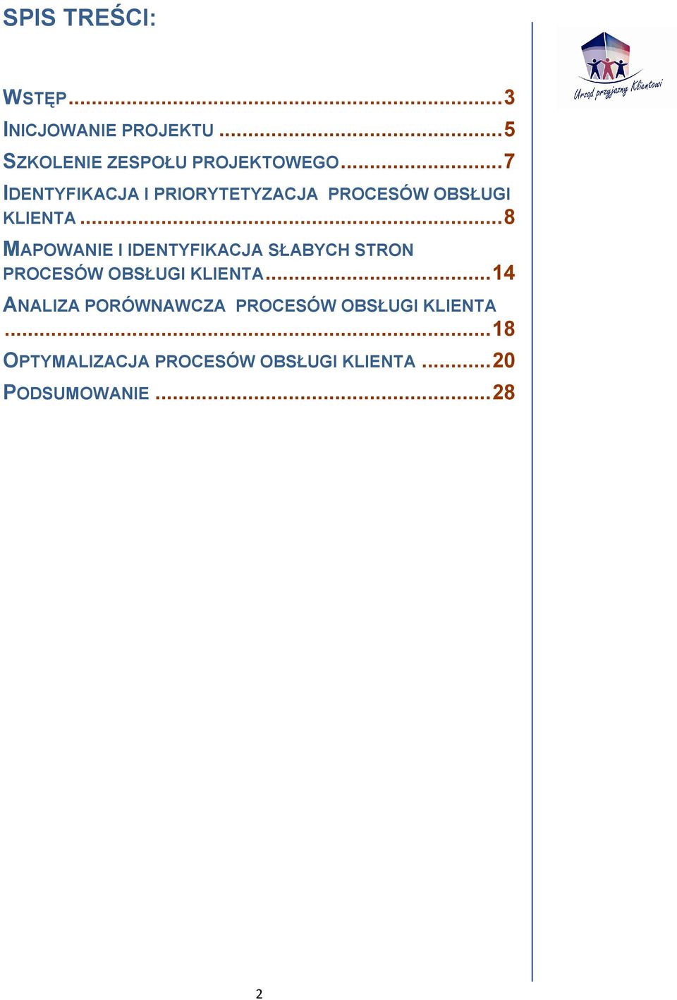 .. 8 MAPOWANIE I IDENTYFIKACJA SŁABYCH STRON PROCESÓW OBSŁUGI KLIENTA.