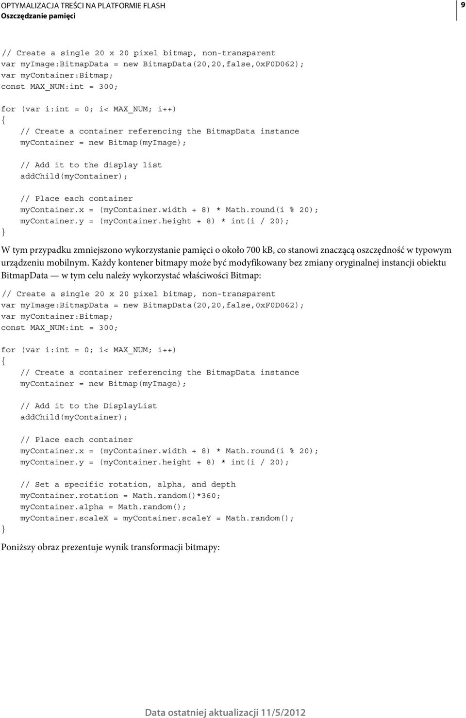 container mycontainer.x = (mycontainer.width + 8) * Math.round(i % 20); mycontainer.y = (mycontainer.