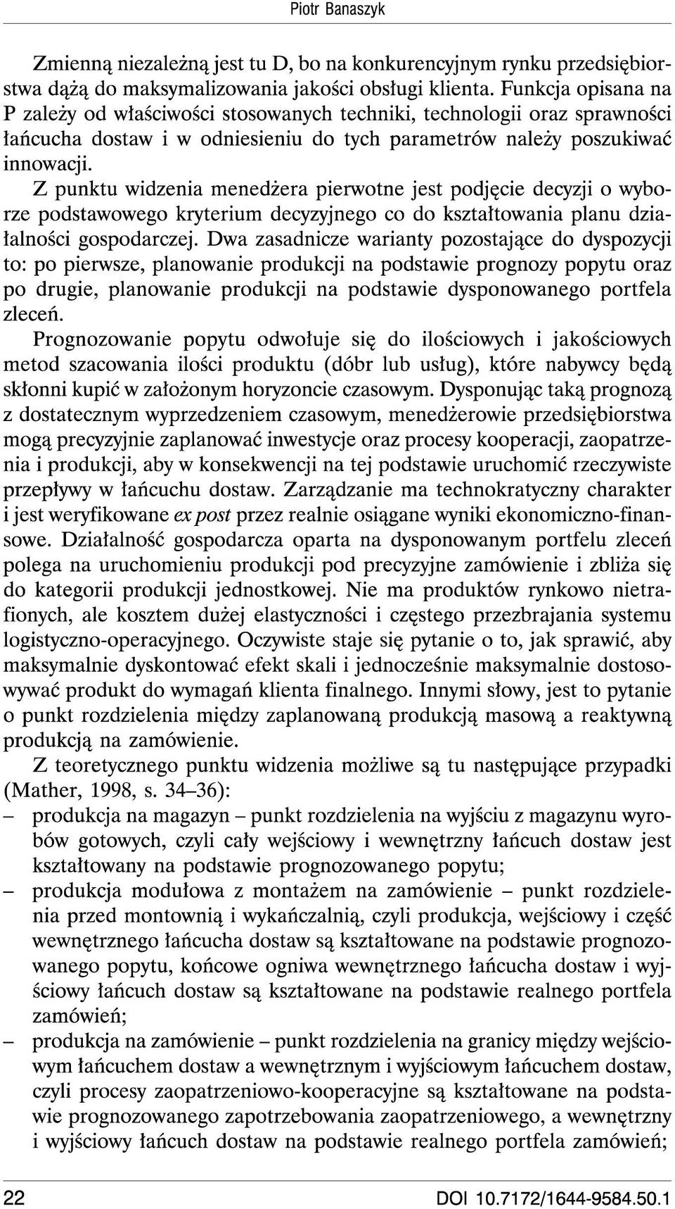 Z punktu Widzenia menediera pierwotne jest podjecie decyzji o Wyborze podstawowego kryterium decyzyjnego co do ksztaltowania planu dzialalnosci gospodarczej.