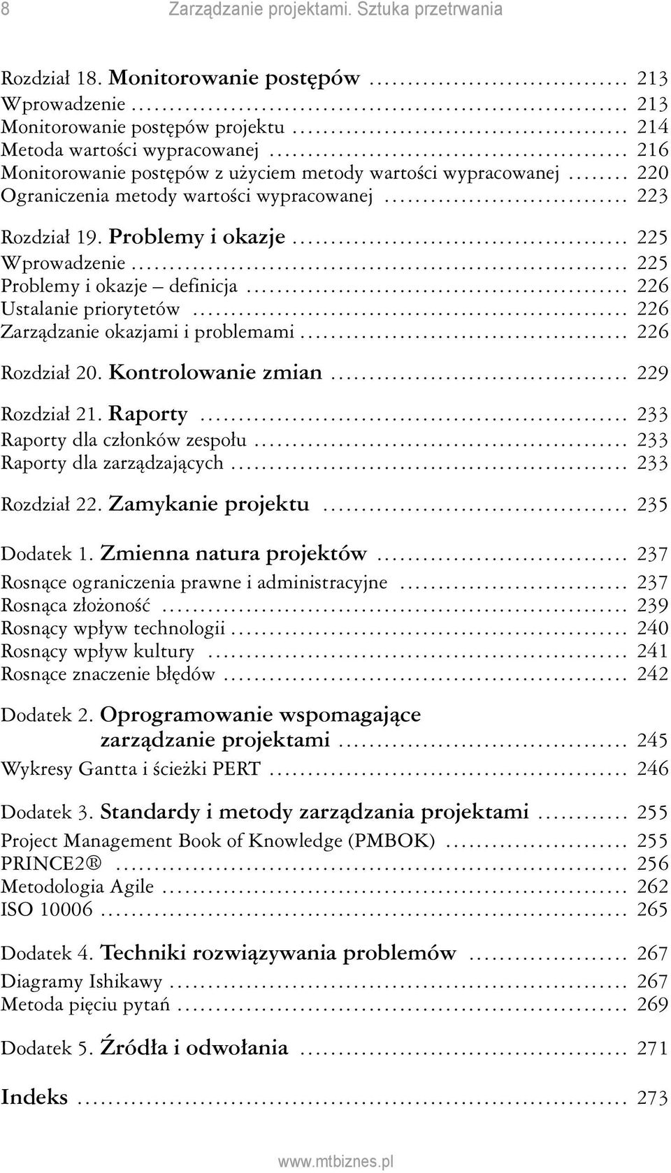 .. 225 Problemy i okazje definicja... 226 Ustalanie priorytetów... 226 Zarządzanie okazjami i problemami... 226 Rozdział 20. Kontrolowanie zmian... 229 Rozdział 21. Raporty.