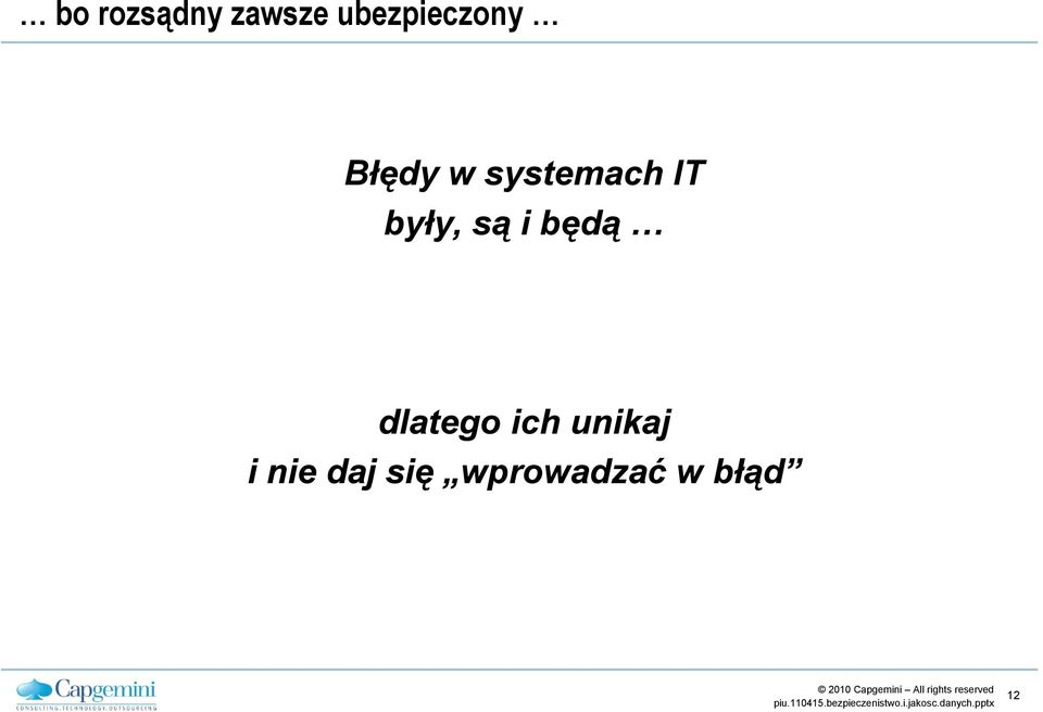 IT były, są i będą dlatego ich