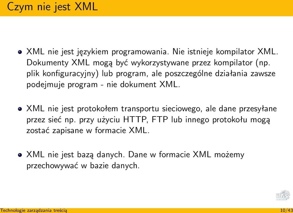 plik konfiguracyjny) lub program, ale poszczególne działania zawsze podejmuje program - nie dokument XML.