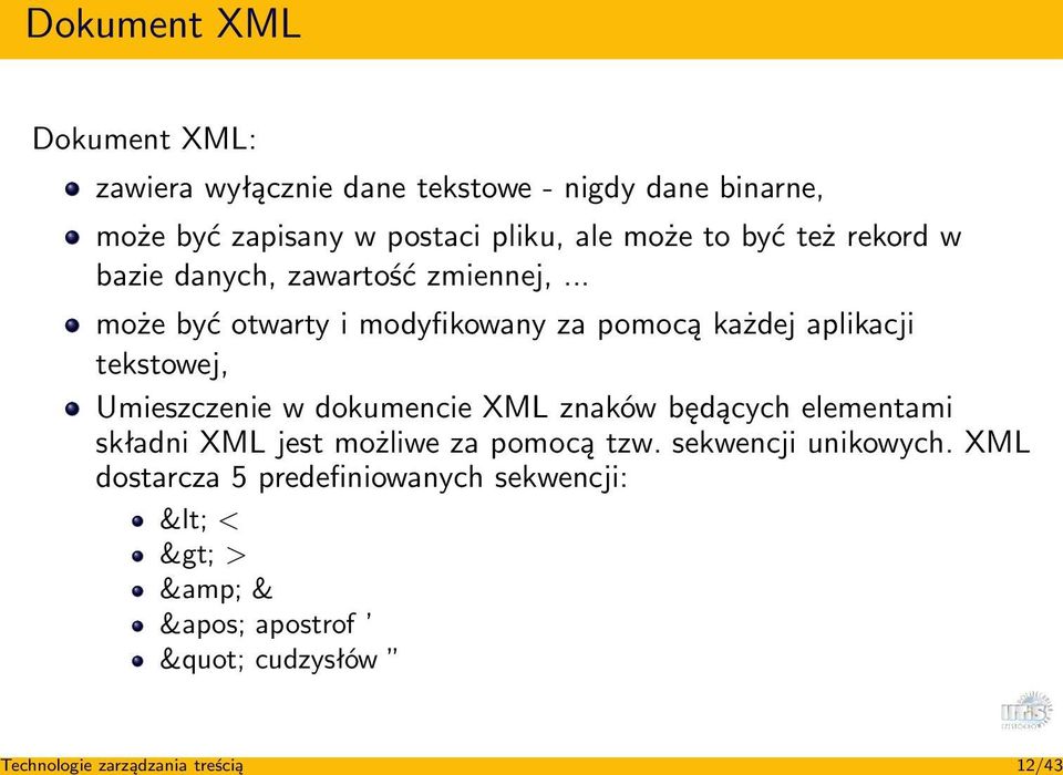 .. może być otwarty i modyfikowany za pomocą każdej aplikacji tekstowej, Umieszczenie w dokumencie XML znaków będących