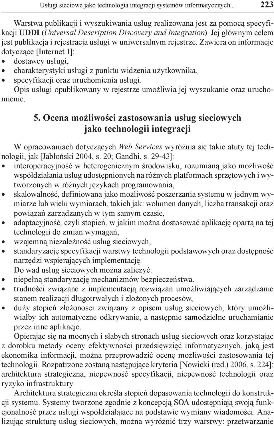 Jej głównym celem jest publikacja i rejestracja usługi w uniwersalnym rejestrze.