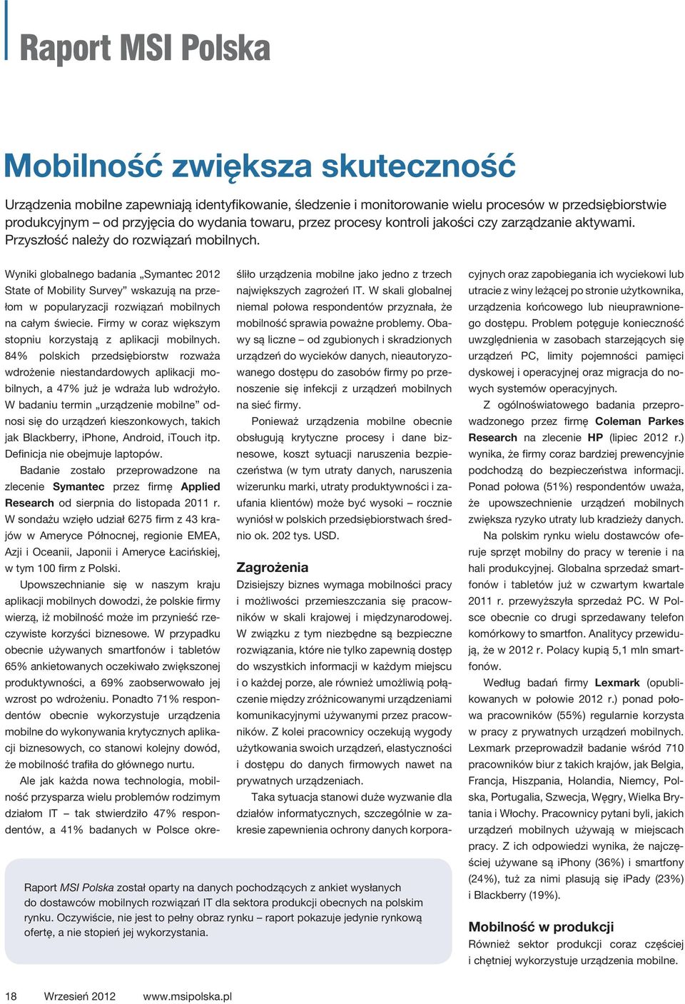 Wyniki globalnego badania Symantec 2012 State of Mobility Survey wskazują na przełom w popularyzacji rozwiązań mobilnych na całym świecie.