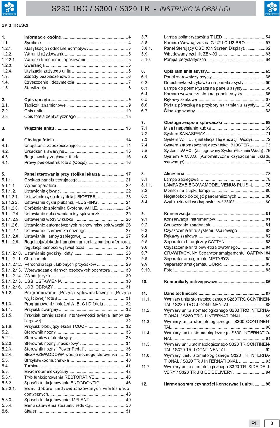 Włącznie unitu...13 4. Obsługa fotela...14 4.1. Urządzenia zabezpieczające...14 4.2. Urządzenia awaryjne...15 4.3. Regulowalny zagłówek fotela...16 4.4. Prawy podłokietnik fotela (Opcja)...16 5.