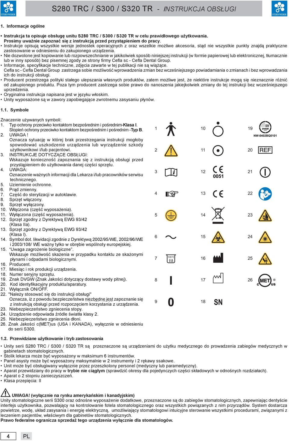 Nie dozwolone jest kopiowanie lub rozpowszechnianie w jakikolwiek sposób niniejszej instrukcji (w formie papierowej lub elektronicznej, tłumacznie lub w inny sposób) bez pisemnej zgody ze strony fi