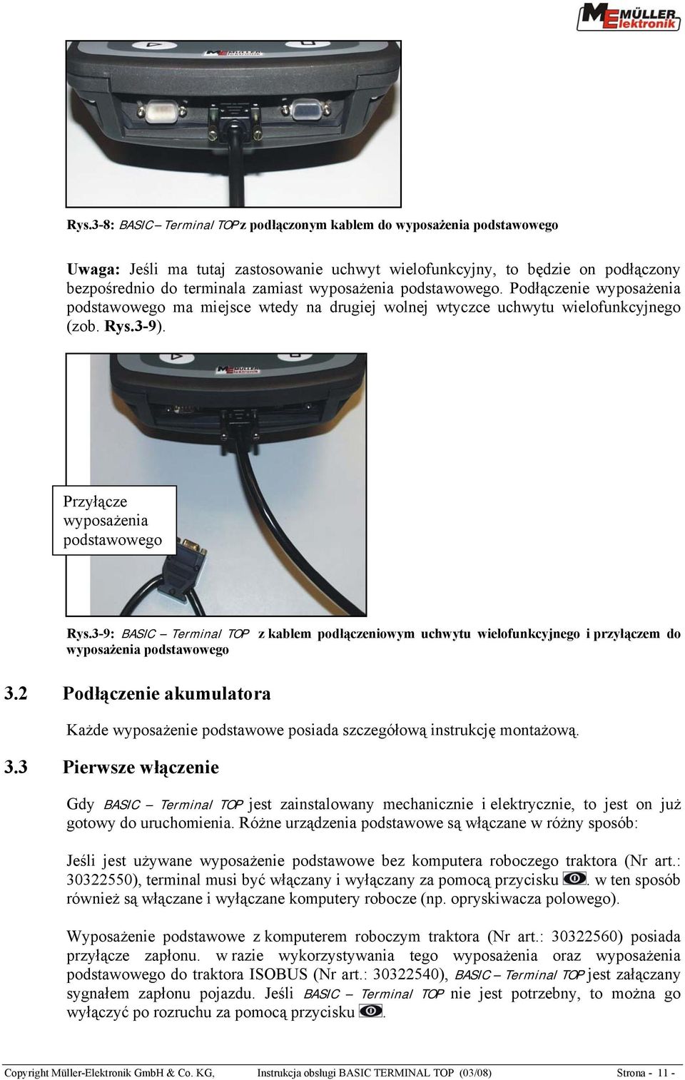 3-9: BASIC Terminal TOP z kablem podłączeniowym uchwytu wielofunkcyjnego i przyłączem do wyposażenia podstawowego 3.