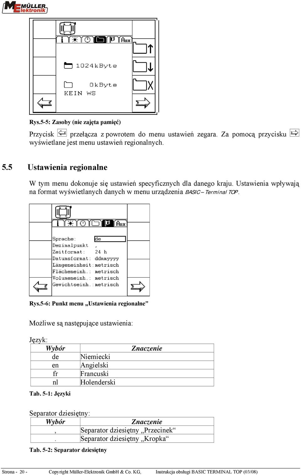 5-6: Punkt menu Ustawienia regionalne" Możliwe są następujące ustawienia: Język: Wybór de en fr nl Tab.