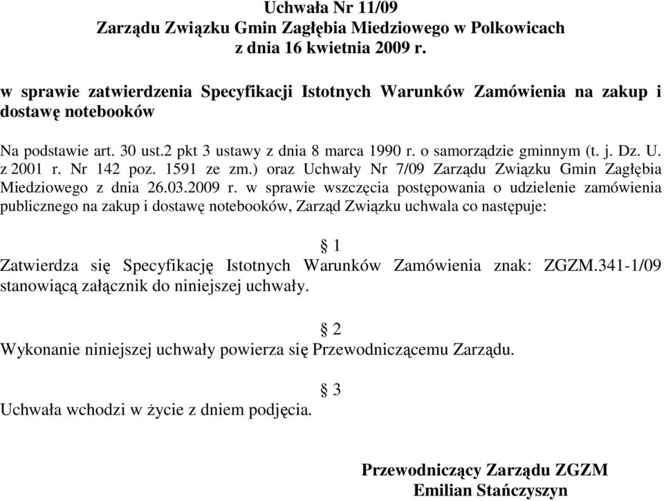 z 2001 r. Nr 142 poz. 1591 ze zm.) oraz Uchwały Nr 7/09 Zarządu Związku Gmin Zagłębia Miedziowego z dnia 26.03.2009 r.