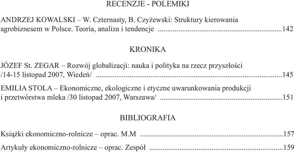 ZEGAR Rozwój globalizacji: nauka i polityka na rzecz przyszłości /14-15 listopad 2007, Wiedeń/.