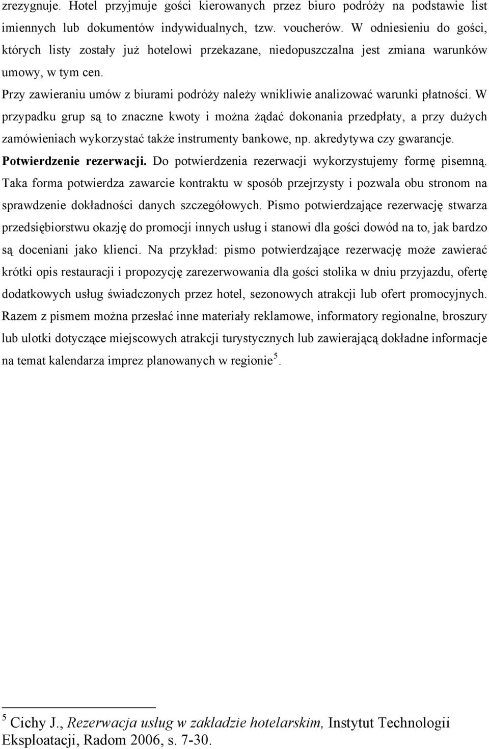 Przy zawieraniu umów z biurami podróży należy wnikliwie analizować warunki płatności.