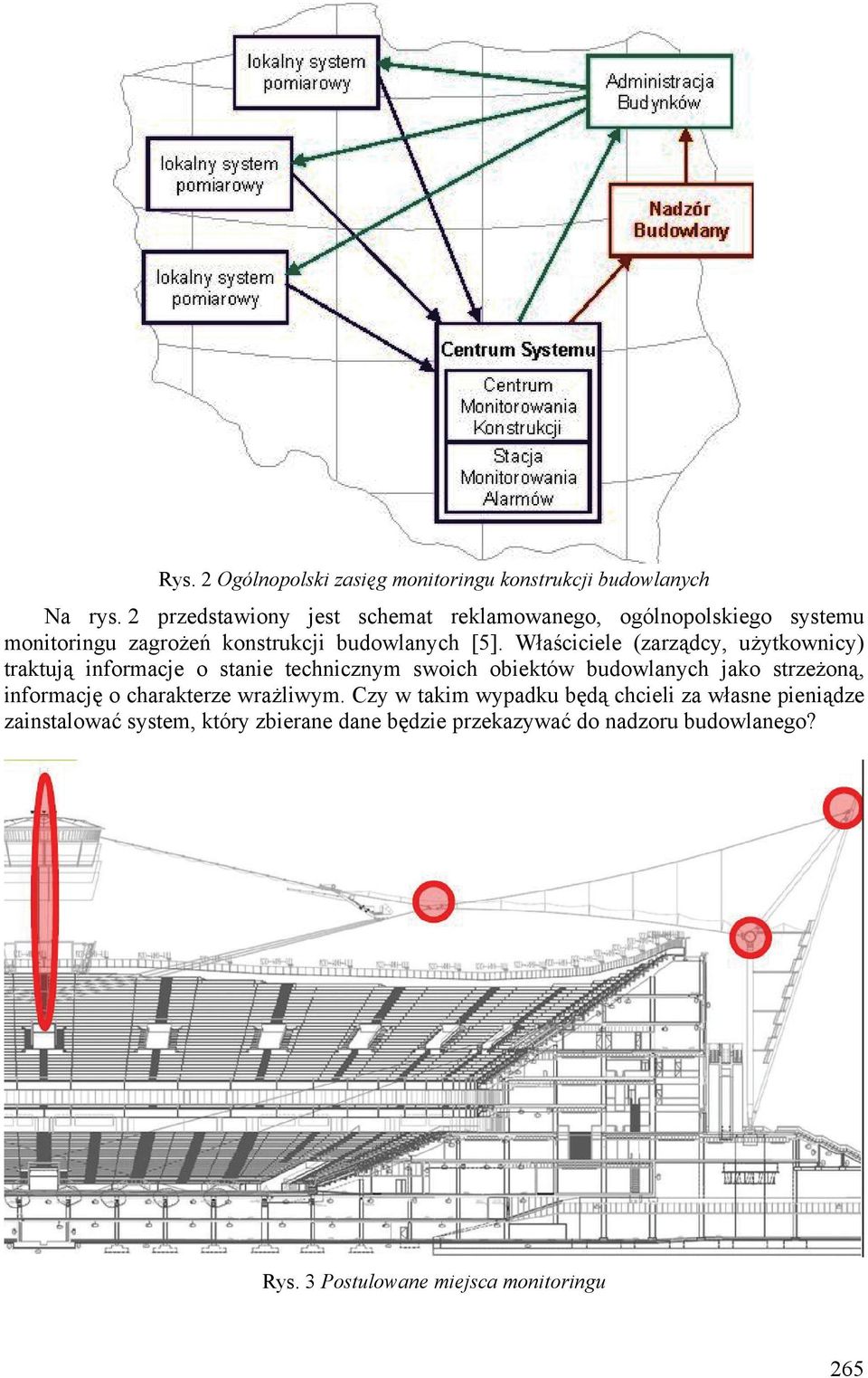 Właściciele (zarządcy, użytkownicy) traktują informacje o stanie technicznym swoich obiektów budowlanych jako strzeżoną, informację