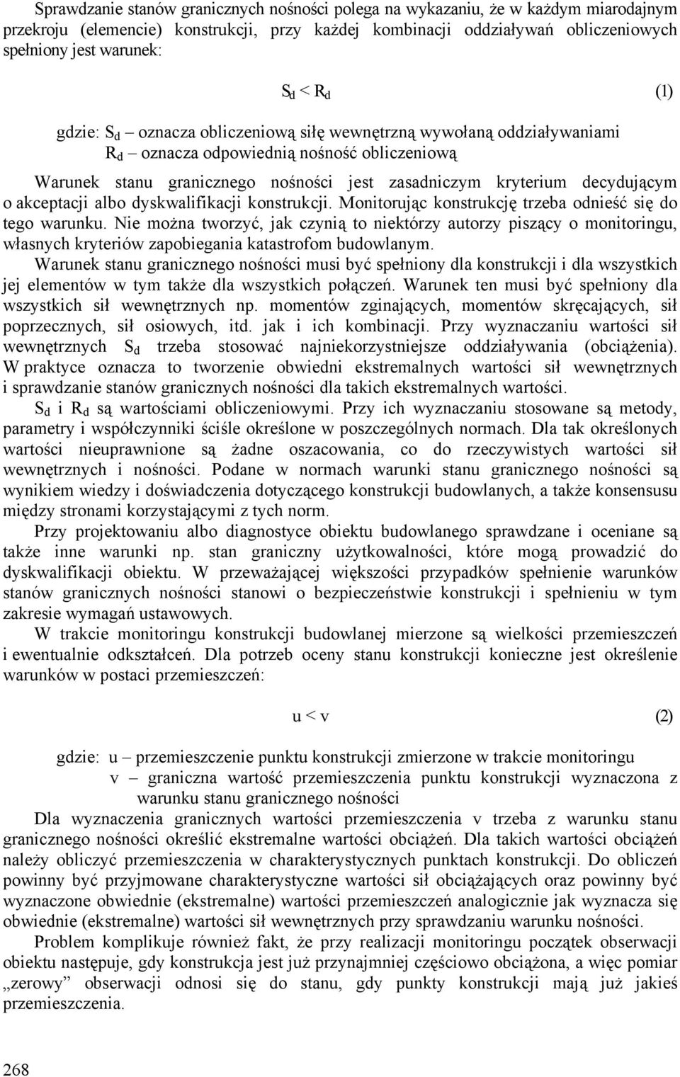 o akceptacji albo dyskwalifikacji konstrukcji. Monitorując konstrukcję trzeba odnieść się do tego warunku.