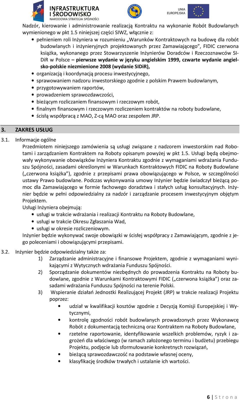 książka, wykonanego przez Stowarzyszenie Inżynierów Doradców i Rzeczoznawców SI- DiR w Polsce pierwsze wydanie w języku angielskim 1999, czwarte wydanie angielsko-polskie niezmienione 2008 (wydanie