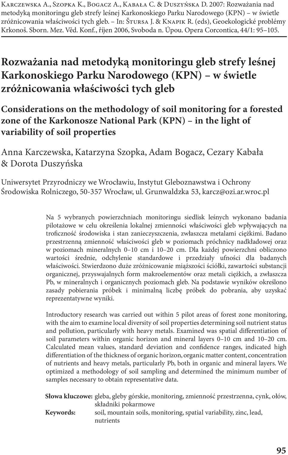 (eds), Geoekologické problémy Krkonoš. Sborn. Mez. Věd. Konf., říjen 2006, Svoboda n. Úpou. Opera Corcontica, 44/1: 95 105.