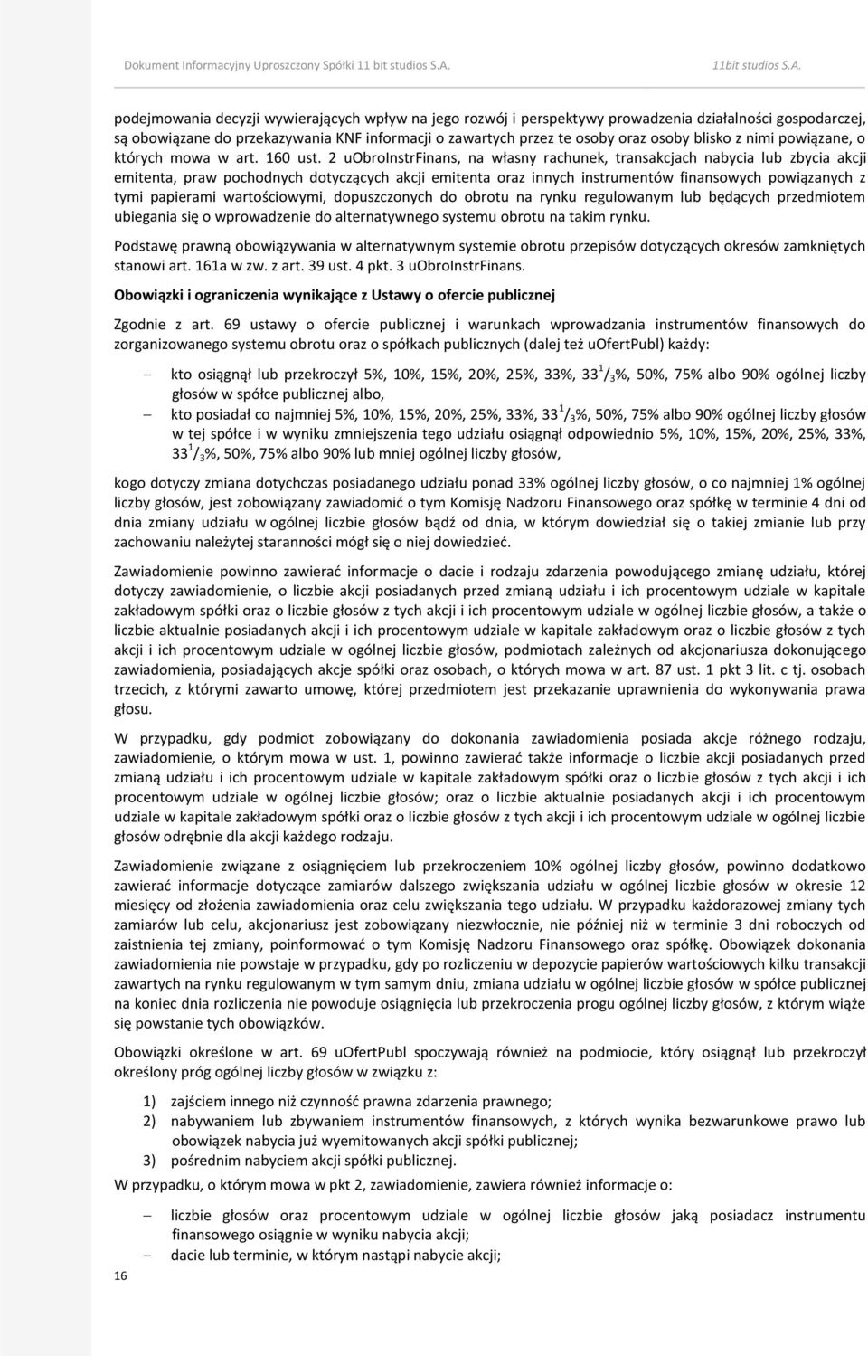 2 uobroinstrfinans, na własny rachunek, transakcjach nabycia lub zbycia akcji emitenta, praw pochodnych dotyczących akcji emitenta oraz innych instrumentów finansowych powiązanych z tymi papierami