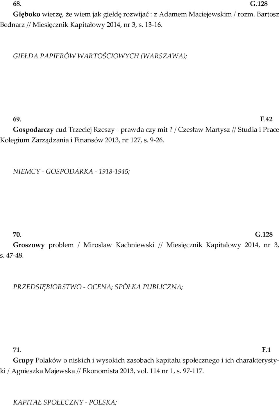 / Czesław Martysz // Studia i Prace Kolegium Zarządzania i Finansów 2013, nr 127, s. 9-26. NIEMCY - GO