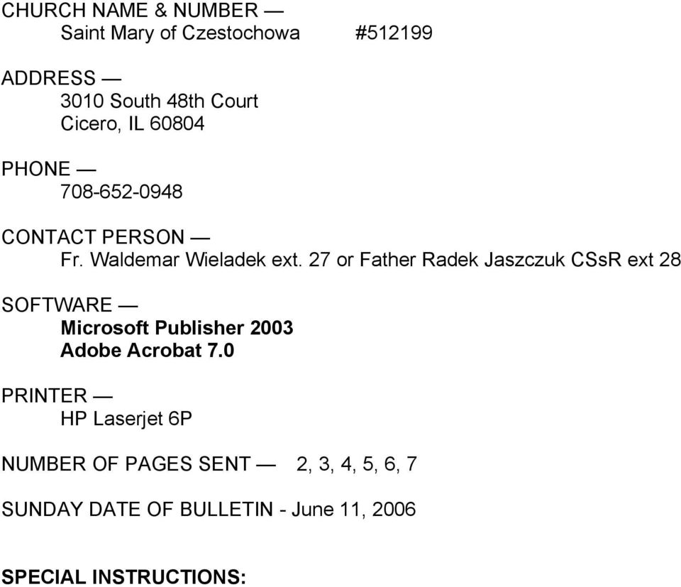 27 or Father Radek Jaszczuk CSsR ext 28 SOFTWARE Microsoft Publisher 2003 Adobe Acrobat 7.