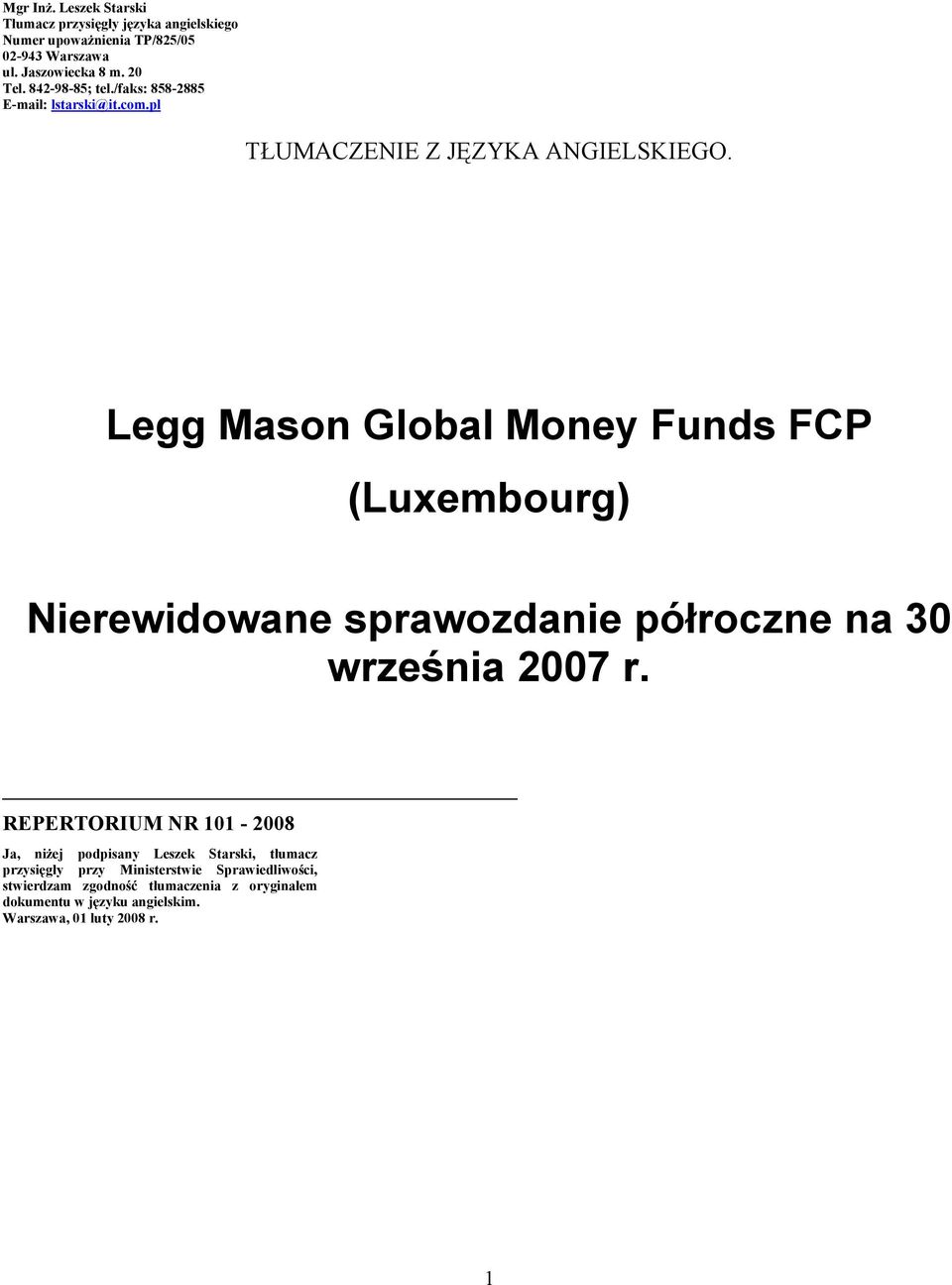 Legg Mason Global Money Funds FCP (Luxembourg) Nierewidowane sprawozdanie półroczne na 30 września 2007 r.