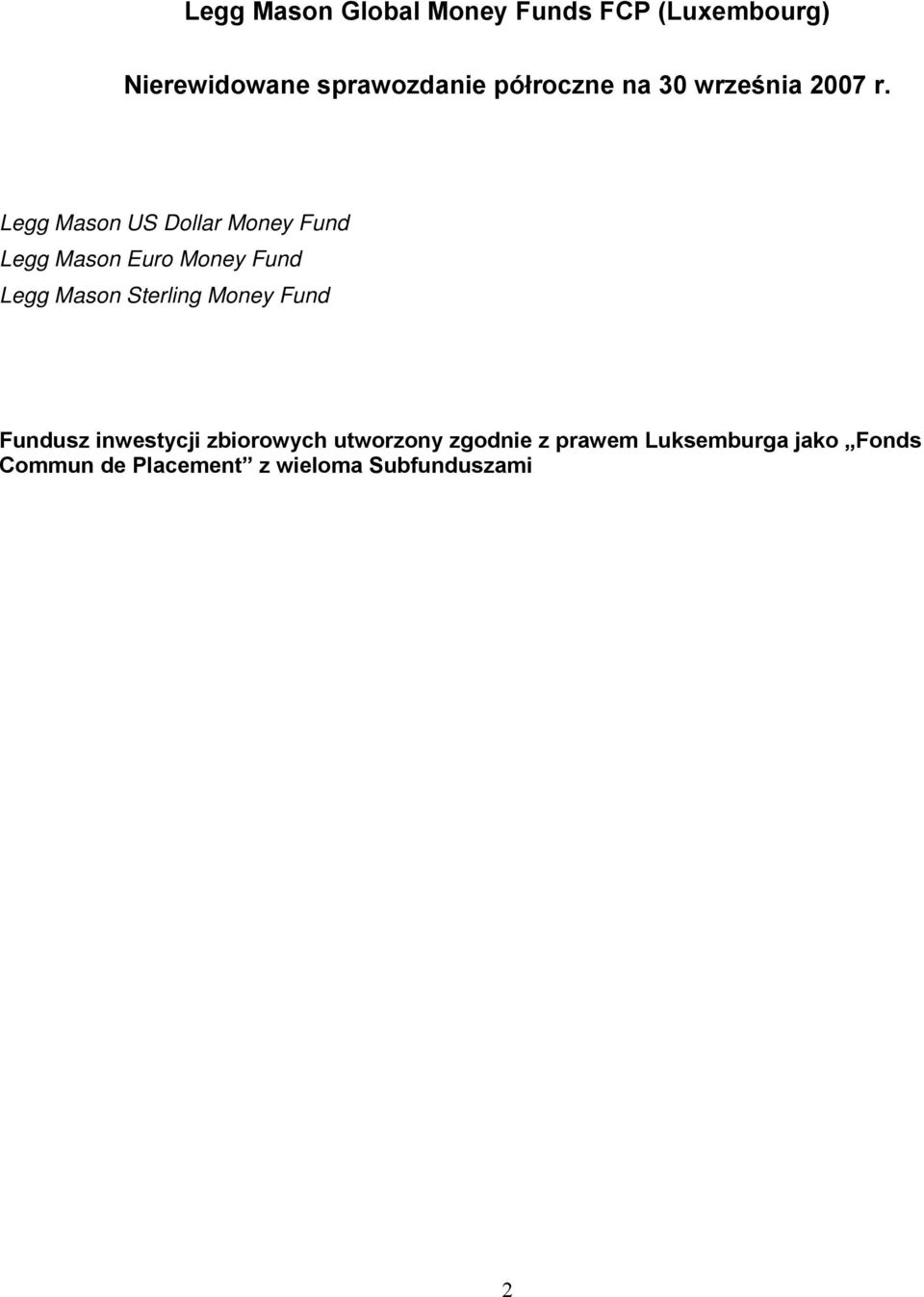 Legg Mason US Dollar Money Fund Legg Mason Euro Money Fund Legg Mason Sterling