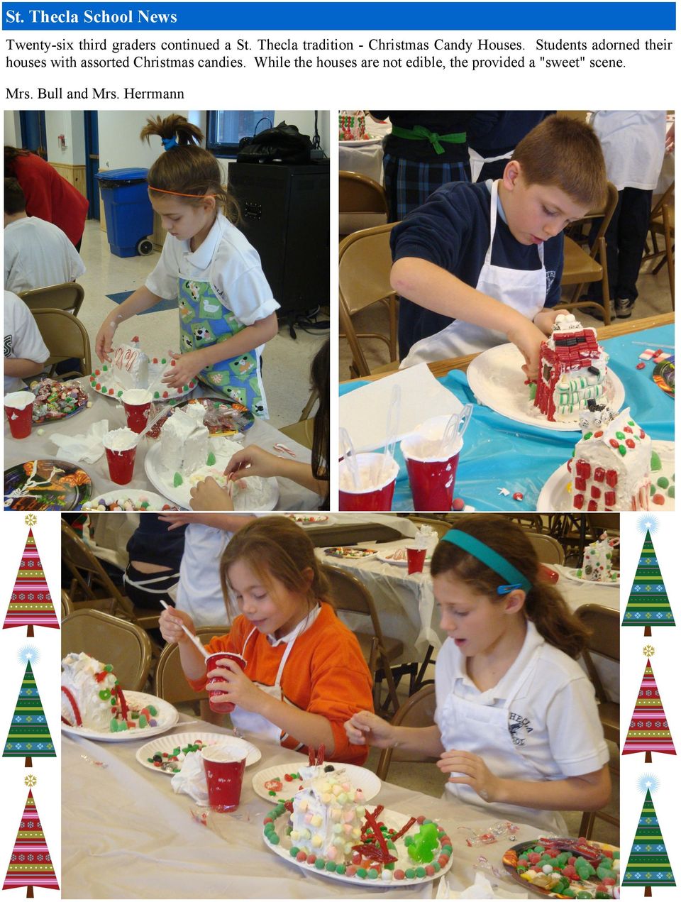 Students adorned their houses with assorted Christmas candies.