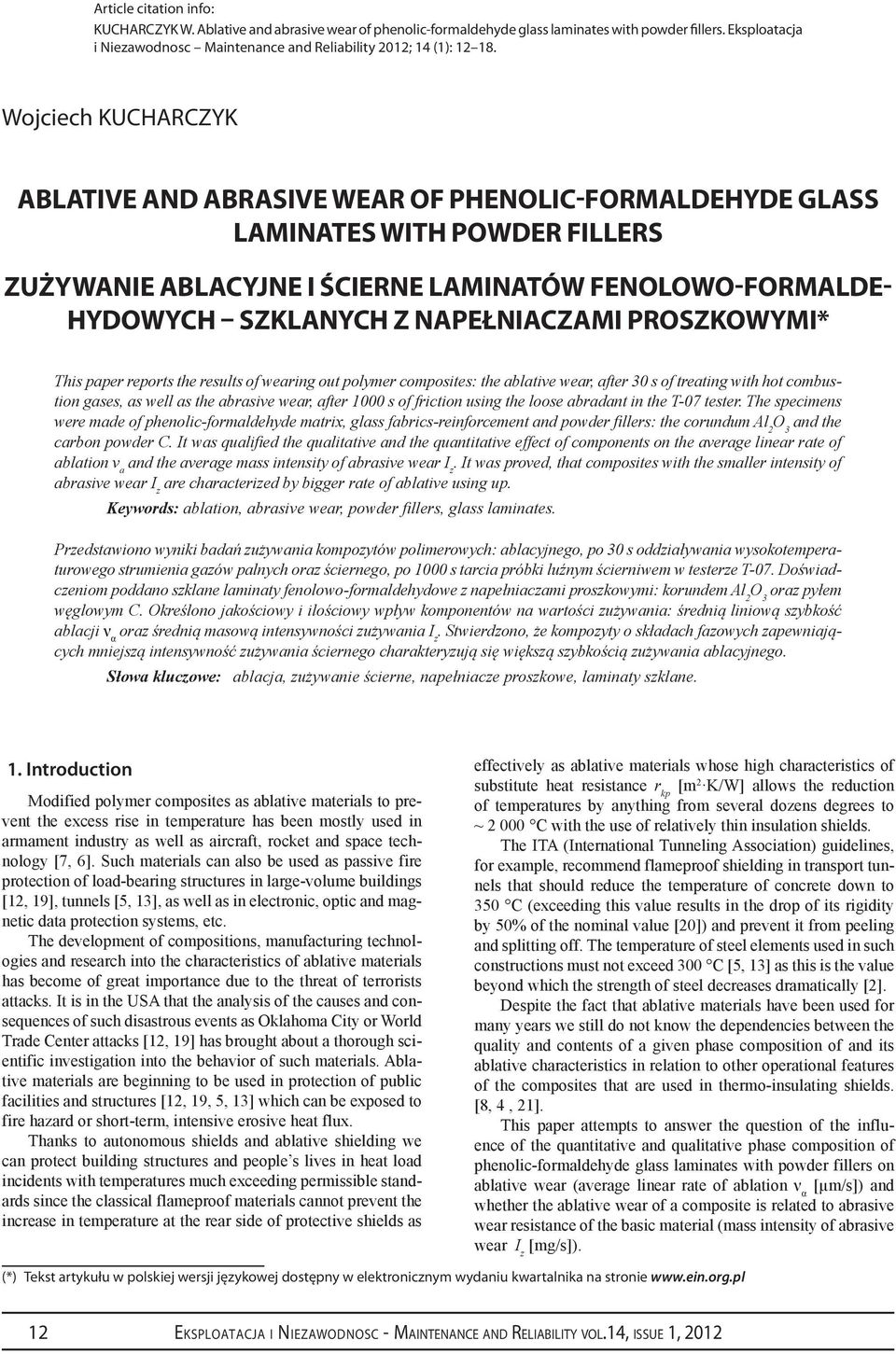 Wojciech KUCHARCZYK Ablative and abrasive wear of phenolic-formaldehyde glass laminates with powder fillers Zużywanie ablacyjne i ścierne laminatów fenolowo-formaldehydowych szklanych z napełniaczami