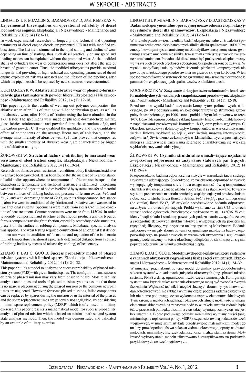 In work experimental researches of longevity and technical and operating parameters of diesel engine diesels are presented 10D100 with modified tribosystems.