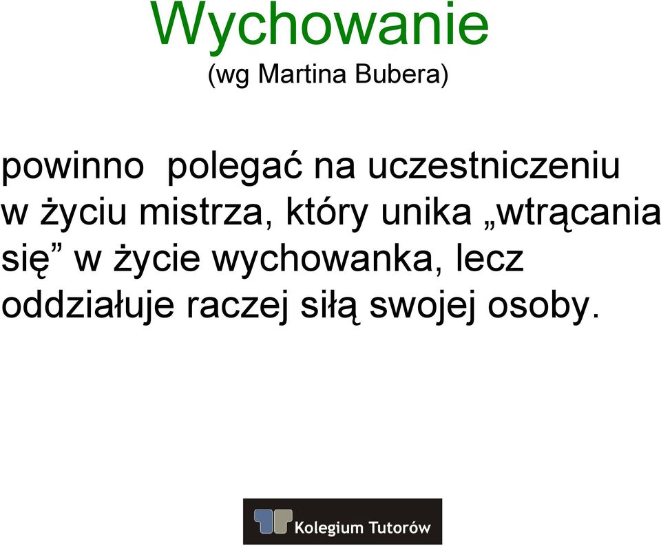 który unika wtrącania się w życie