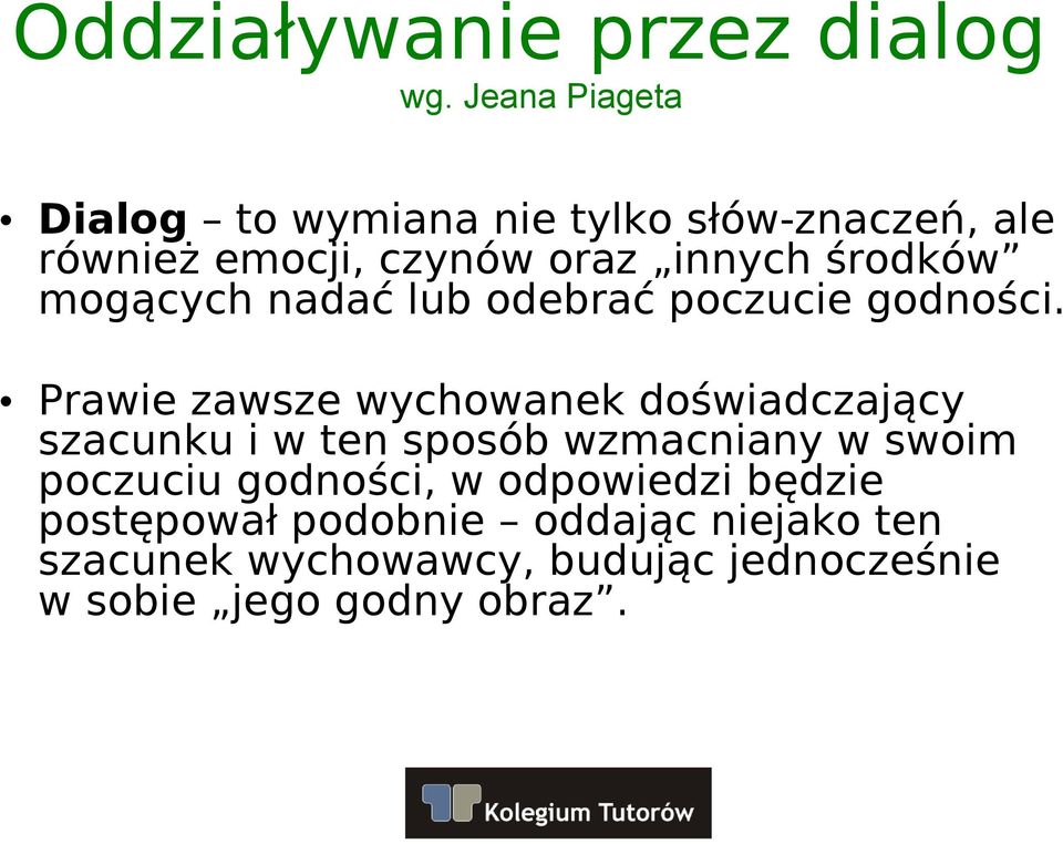 mogących nadać lub odebrać poczucie godności.