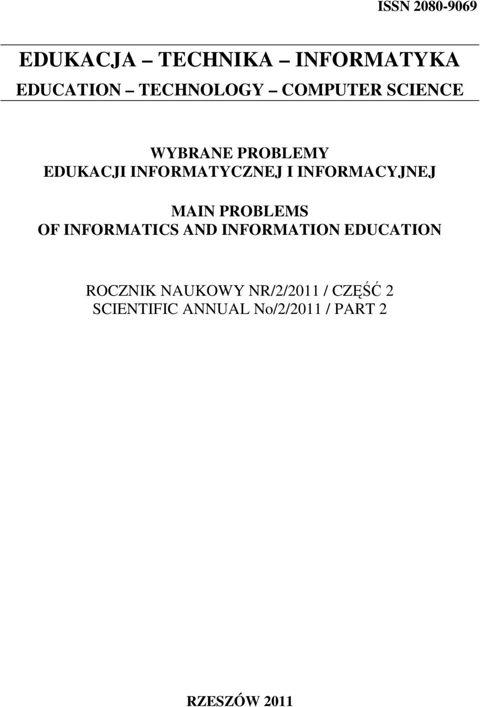 INFORMACYJNEJ MAIN PROBLEMS OF INFORMATICS AND INFORMATION EDUCATION