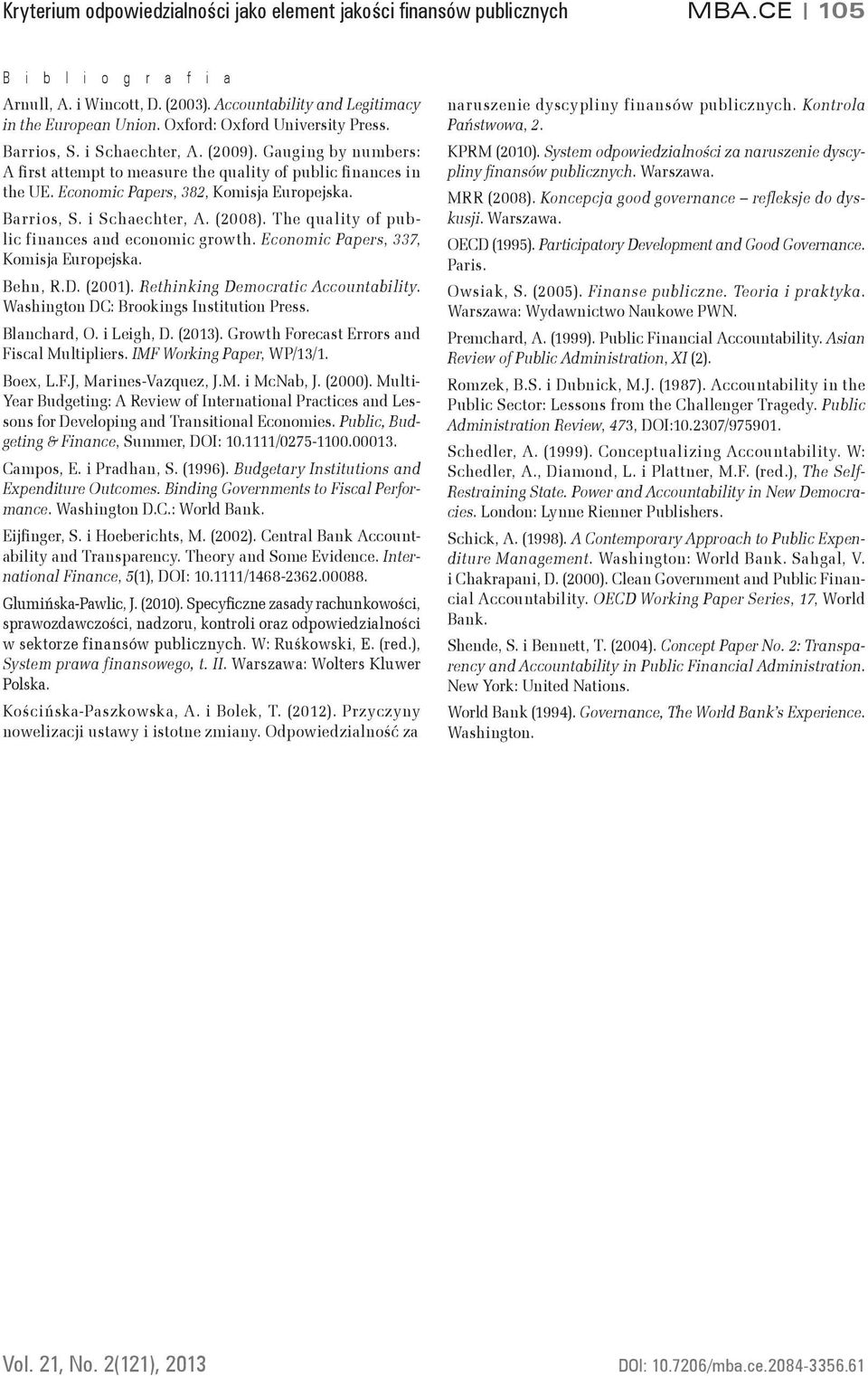 Barrios, S. i Schaechter, A. (2008). The quality of public finances and economic growth. Economic Papers, 337, Komisja Europejska. Behn, R.D. (2001). Rethinking Democratic Accountability.