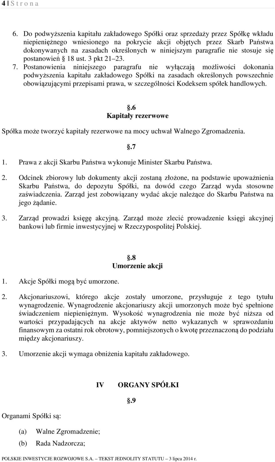 niniejszym paragrafie nie stosuje się postanowień 18 ust. 3 pkt 21 23. 7.