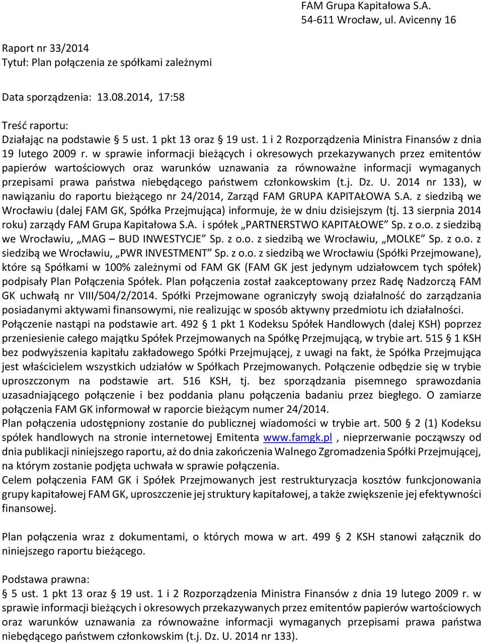 w sprawie informacji bieżących i okresowych przekazywanych przez emitentów papierów wartościowych oraz warunków uznawania za równoważne informacji wymaganych przepisami prawa państwa niebędącego