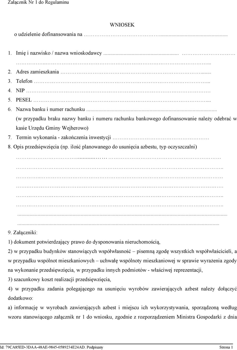 Opis przedsięwzięcia (np. ilość planowanego do usunięcia azbestu, typ oczyszczalni)................... 9.