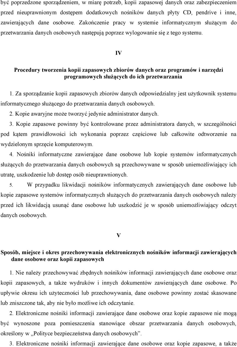 IV Procedury tworzenia kopii zapasowych zbiorów danych oraz programów i narzędzi programowych służących do ich przetwarzania 1.