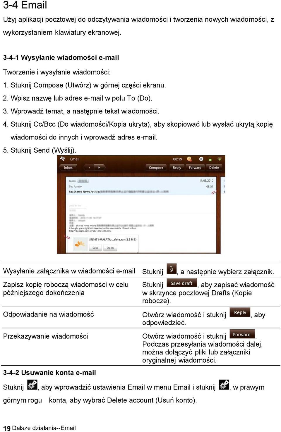 Wprowadź temat, a następnie tekst wiadomości. 4. Stuknij Cc/Bcc (Do wiadomości/kopia ukryta), aby skopiować lub wysłać ukrytą kopię wiadomości do innych i wprowadź adres e-mail. 5.