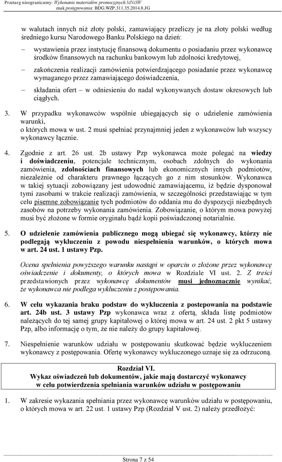 doświadczenia, składania ofert w odniesieniu do nadal wykonywanych dostaw okresowych lub ciągłych. 3.