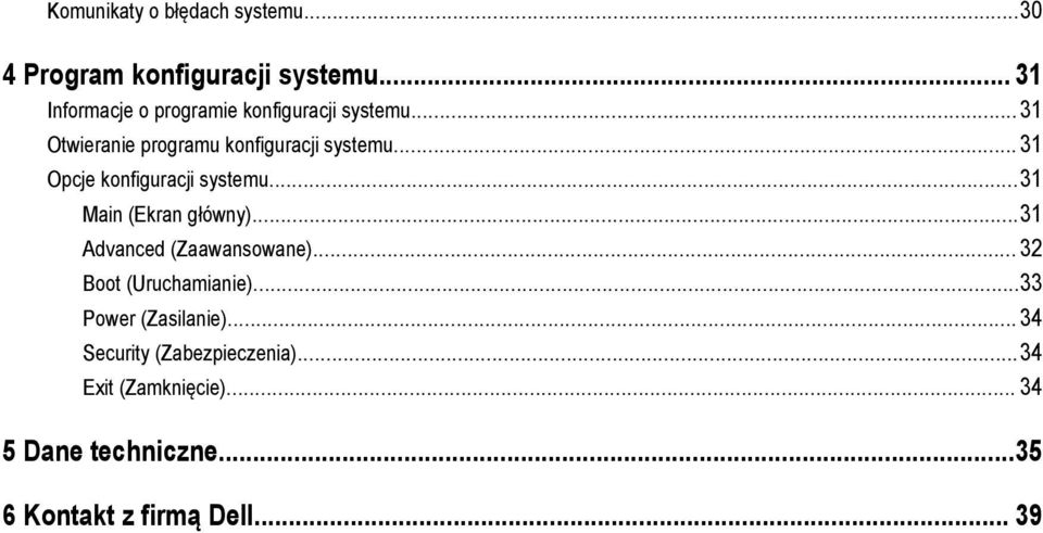 .. 31 Opcje konfiguracji systemu...31 Main (Ekran główny)...31 Advanced (Zaawansowane).