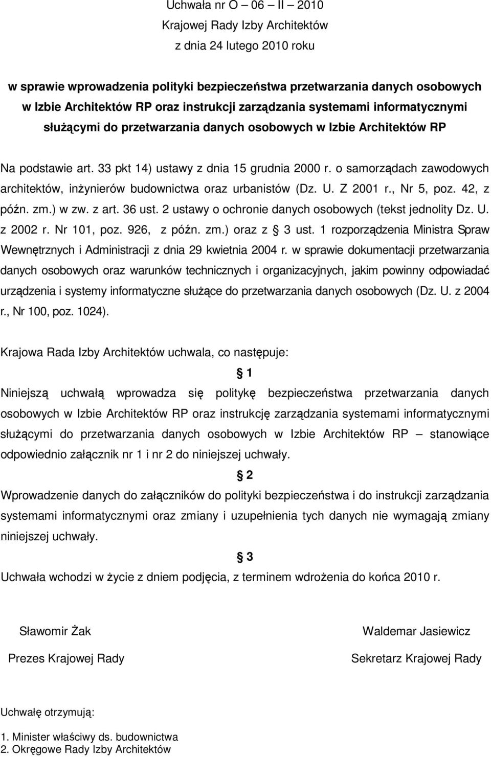 o samorządach zawodowych architektów, inżynierów budownictwa oraz urbanistów (Dz. U. Z 2001 r., Nr 5, poz. 42, z późn. zm.) w zw. z art. 36 ust.