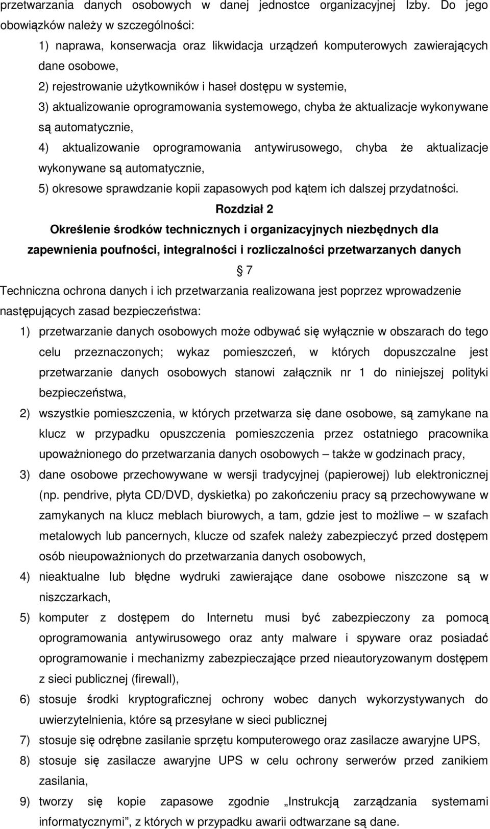 aktualizowanie oprogramowania systemowego, chyba że aktualizacje wykonywane są automatycznie, 4) aktualizowanie oprogramowania antywirusowego, chyba że aktualizacje wykonywane są automatycznie, 5)