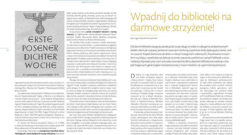 2 (1926) jest równocześnie biuletynem Międzynarodowych Targów w Poznaniu, a po połączeniu z tytułem Kupiec tworzy: Kupiec Świat Kupiecki, którego kolejny, czwarty z kolei podtytuł informuje, iż