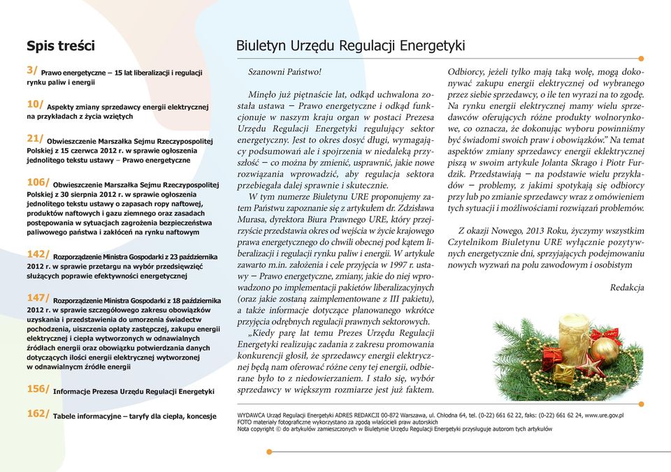 w sprawie ogłoszenia jednolitego tekstu ustawy Prawo energetyczne 106/ Obwieszczenie Marszałka Sejmu Rzeczypospolitej Polskiej z 30 sierpnia 2012 r.