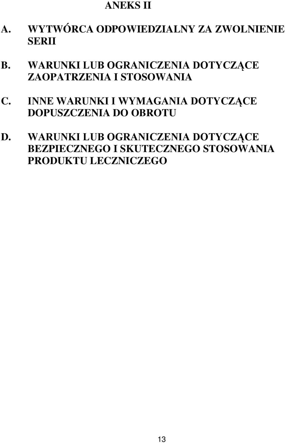 INNE WARUNKI I WYMAGANIA DOTYCZĄCE DOPUSZCZENIA DO OBROTU D.