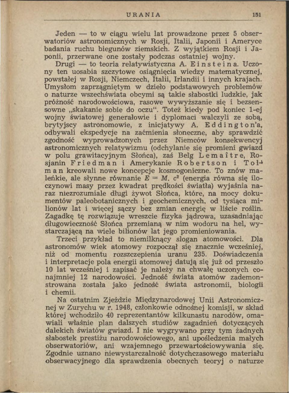 U czony ten uosabia szczytowe osiągnięcia wiedzy matematycznej, powstałej w Rosji, Niemczech, Italii, Irlandii i innych krajach.