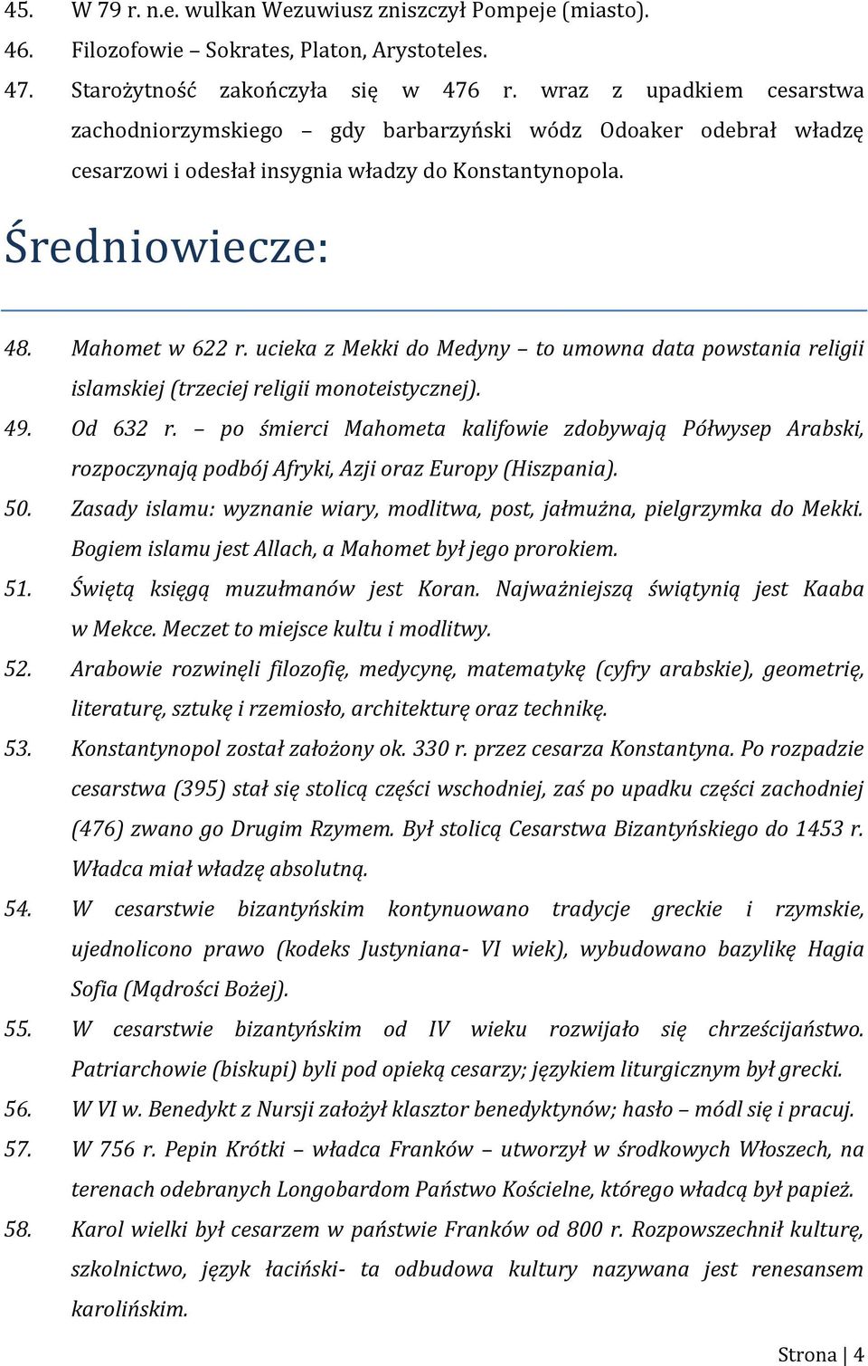 ucieka z Mekki do Medyny to umowna data powstania religii islamskiej (trzeciej religii monoteistycznej). 49. Od 632 r.