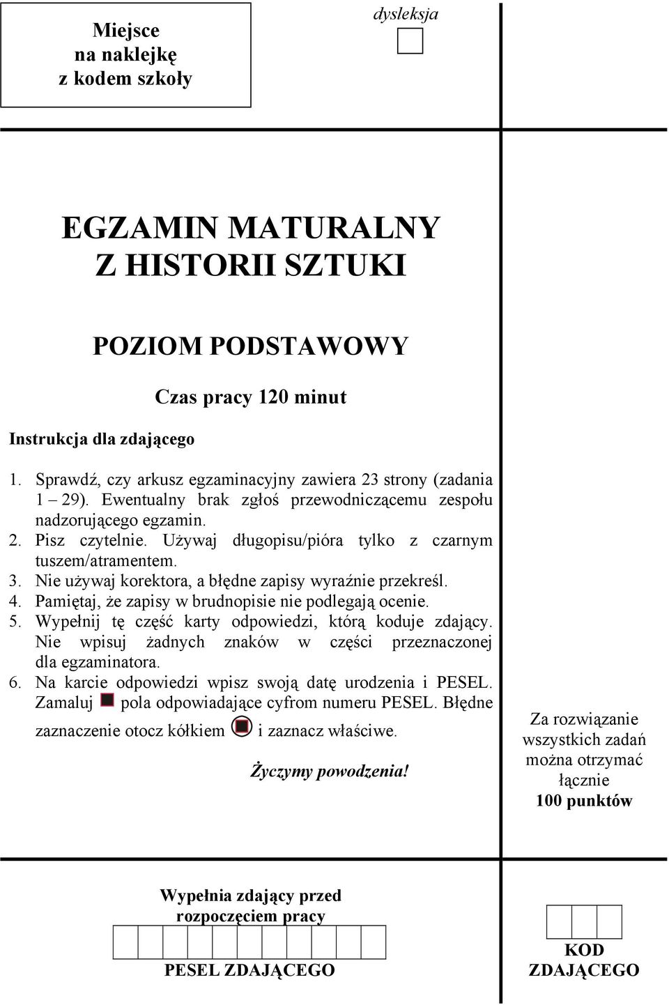 Używaj długopisu/pióra tylko z czarnym tuszem/atramentem. 3. Nie używaj korektora, a błędne zapisy wyraźnie przekreśl. 4. Pamiętaj, że zapisy w brudnopisie nie podlegają ocenie. 5.